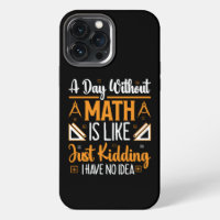 A Day Without Math, Funny Mathematics Teacher Gift