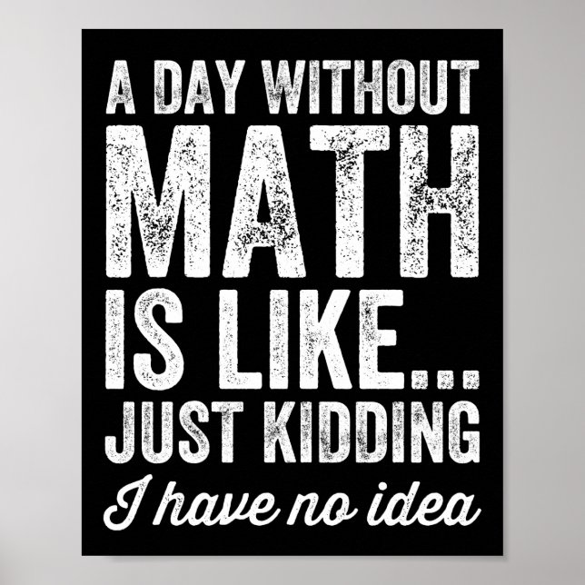 A day without math is like just kidding I have no  Poster (Front)