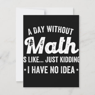 a day without math is like just kidding i have no save the date