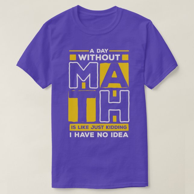 A day without math T-Shirt (Design Front)