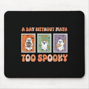 A Day Without Math Too Soky Ghost Math Lover Hallo Mouse Pad