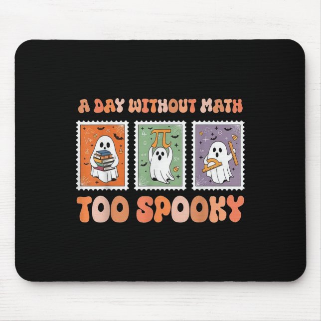 A Day Without Math Too Soky Ghost Math Lover Hallo Mouse Pad (Front)