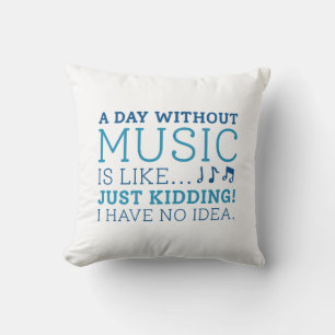 A Day Without Music Cushion