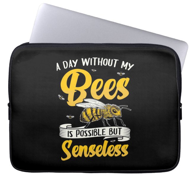 A Day Without My Bees Laptop Sleeve (Front)