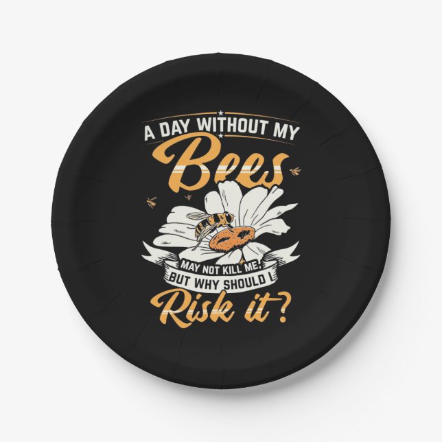 A Day Without My Bees Paper Plate (Front)