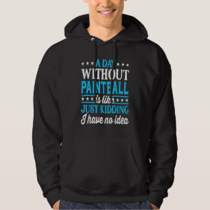 A Day Without Paintball Paintball Hoodie