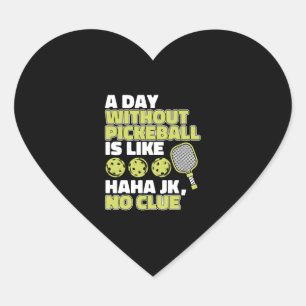 A Day Without Pickleball Is Like Team Coach Heart Sticker
