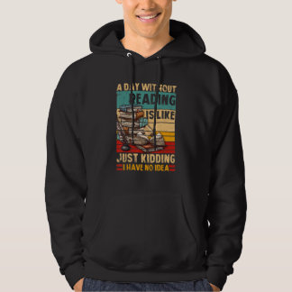 A Day Without Reading Book Lover Book Nerd Librari Hoodie