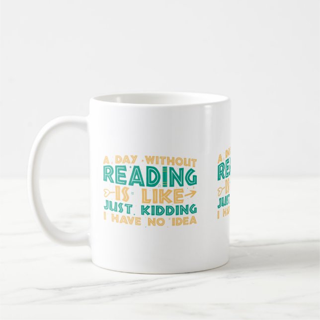 A Day Without Reading is Like... mug (Left)