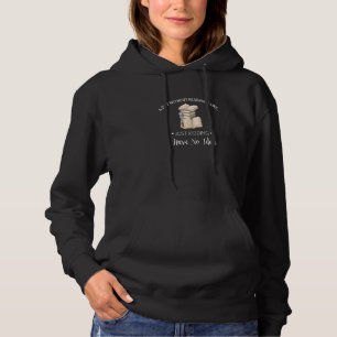 A Day Without Reading Is Like No Idea Reader Book Hoodie