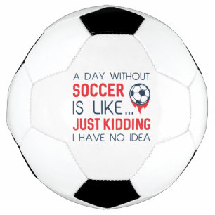 A Day Without Soccer Ball