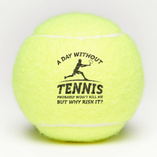 A Day Without Tennis Balls