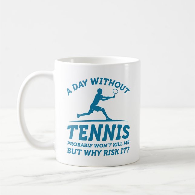 A Day Without Tennis Coffee Mug (Left)