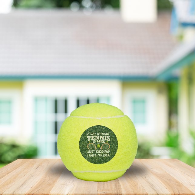 A Day Without Tennis Funny Quote Typography Tennis Balls (Creator Uploaded)