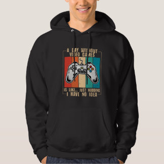 A Day Without Video Games Funny Video Gamer 44 Hoodie