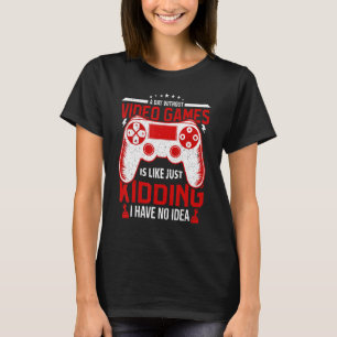 A Day Without Video Games Funny Video Gamer Gaming T-Shirt