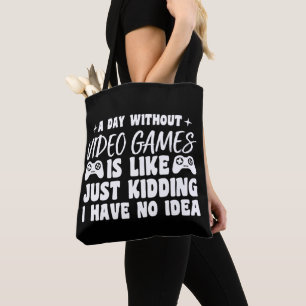 A Day Without Video Games Gaming Lovers Gamer Cool Tote Bag