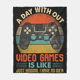 A Day Without Video Games Is Like Fun Video Gamer Fleece Blanket