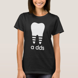 A Dds  Dentist Dental Student Humor Graduation T-Shirt