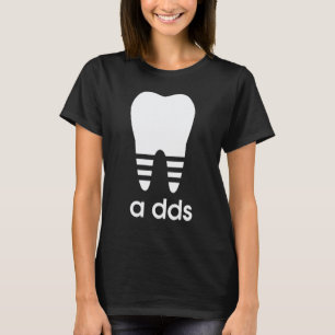 A Dds Funny Dentist Dental Student Humour Graduati T-Shirt