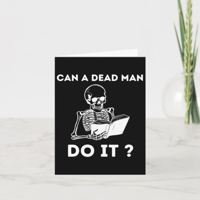 A Dead Man Do It Skeleton Halloween Behaviour Anal Card (Front)