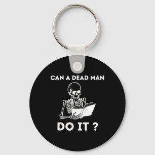 A Dead Man Do It Skeleton Halloween Behaviour Anal Key Ring