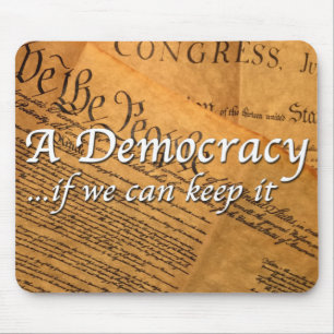A Democracy If We Can Keep It Mouse Pad