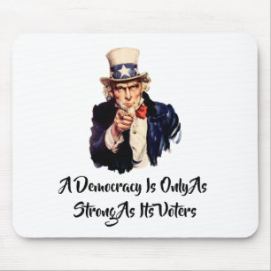 A Democracy Is Only As Strong As Its Voters Mouse Pad