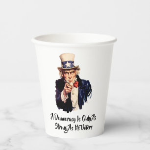 A Democracy Is Only As Strong As Its Voters Paper Cups