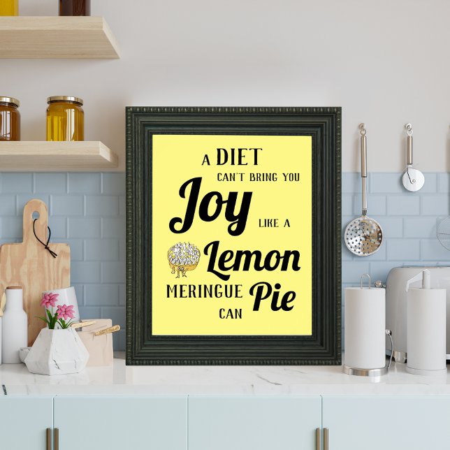 A Diet Can't Bring You Joy Like Lemon Meringue Pie Poster (Funny dieting joke yellow and black poster for baking cooking and sweet treats enthusiasts )