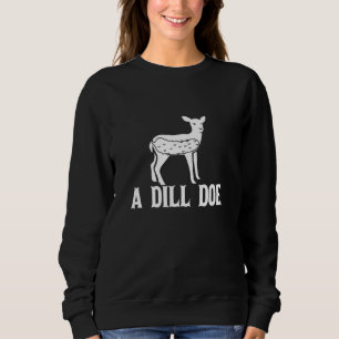 A Dill Doe Pickle Sweatshirt