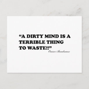 A Dirty Mind Is A Terrible Thing To Waste Postcard