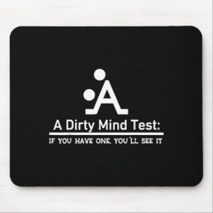 A Dirty Mind Test Funny Sarcastic Optical Illusion Mouse Pad