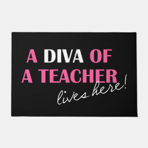 "A Diva of A Teacher Lives Here!"  Doormat