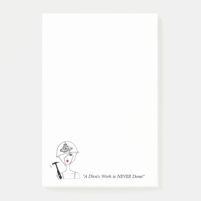 “A Diva's Work Is NEVER DONE!” Post-it Notes (Front)