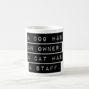 A Dog Has An Owner Coffee Mug