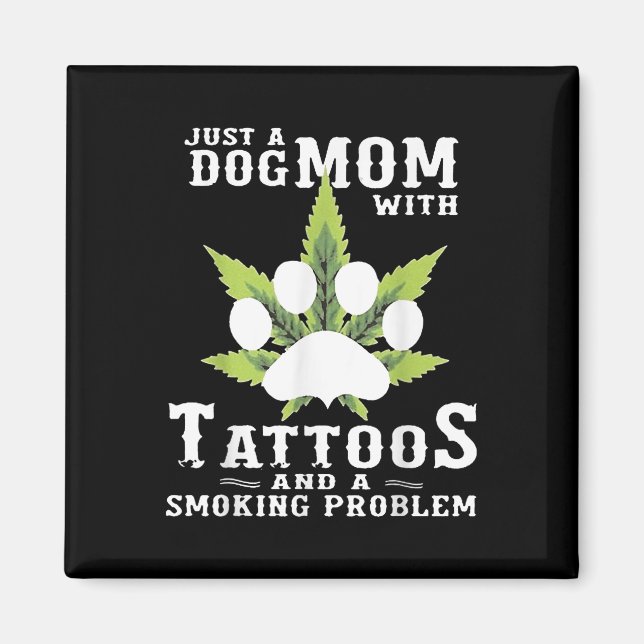 A Dog Mum With Tattoos And A Smoking Problem Funny Magnet (Front)