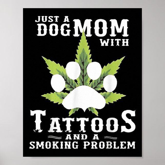 A Dog Mum With Tattoos And A Smoking Problem Funny Poster (Front)