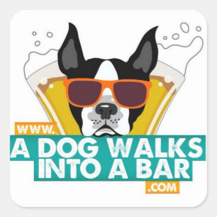 A Dog Walks into a Bar Square Sticker