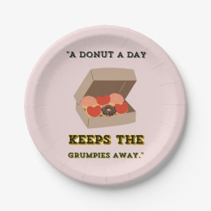 A DONUT A DAY KEEP THE GRUMPIES AWAY PAPER PLATE