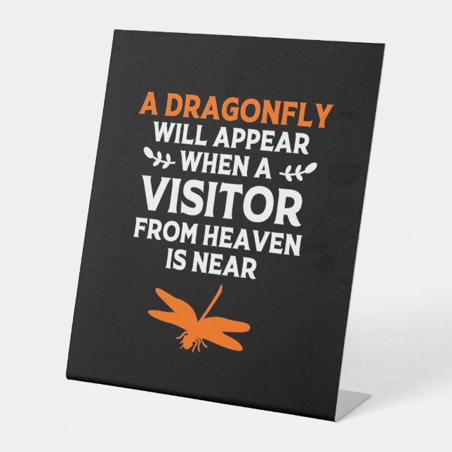 A Dragonfly Will Appear Pedestal Sign (Front)
