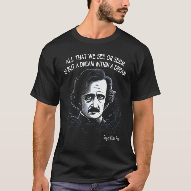 A Dream Within A Dream Edgar Allan Poe Quote T-Shirt (Front)