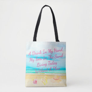 A Drink In My Hand And Toes In The Sand Beach Tote