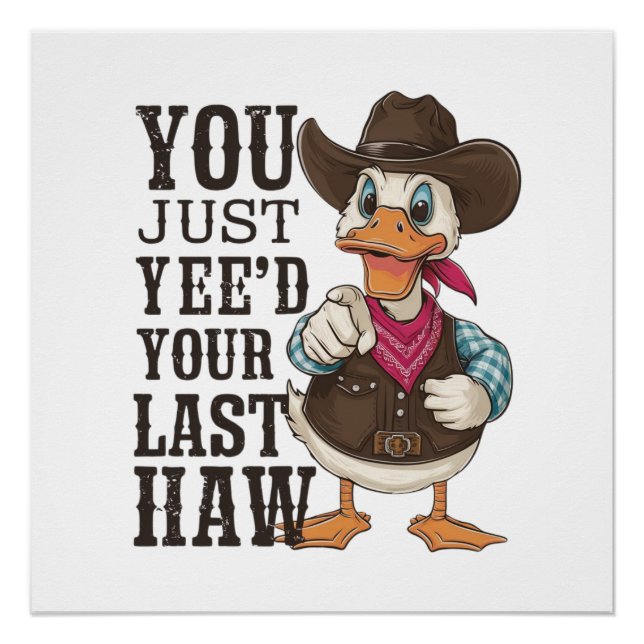 A duck dressed as a cowboy poster (Front)