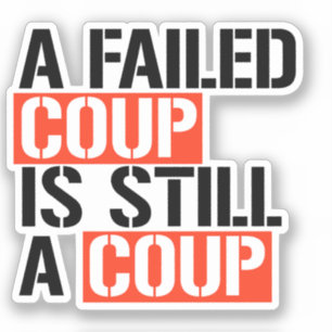 A failed coup is still a coup