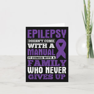 A Family Who Never Gives Up Epilepsy Awareness Card