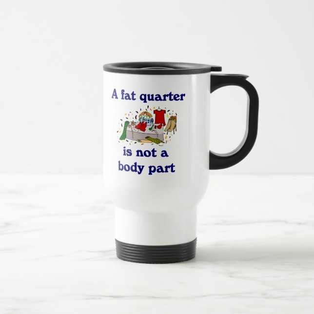 A fat quarter is not a body part Seamstress Mug (Right)