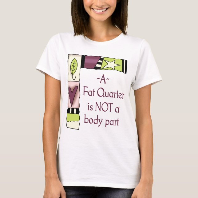 A Fat Quarter T-Shirt (Front)