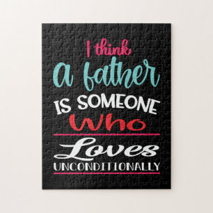 A Father Is Someone Who Loves Unconditional Jigsaw Puzzle