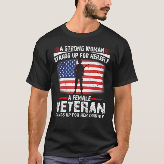 A Female Veteran Stands Up For Her Country T-Shirt (Front)